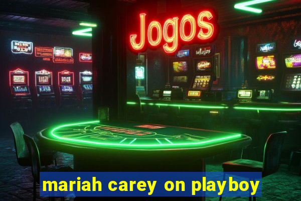 mariah carey on playboy